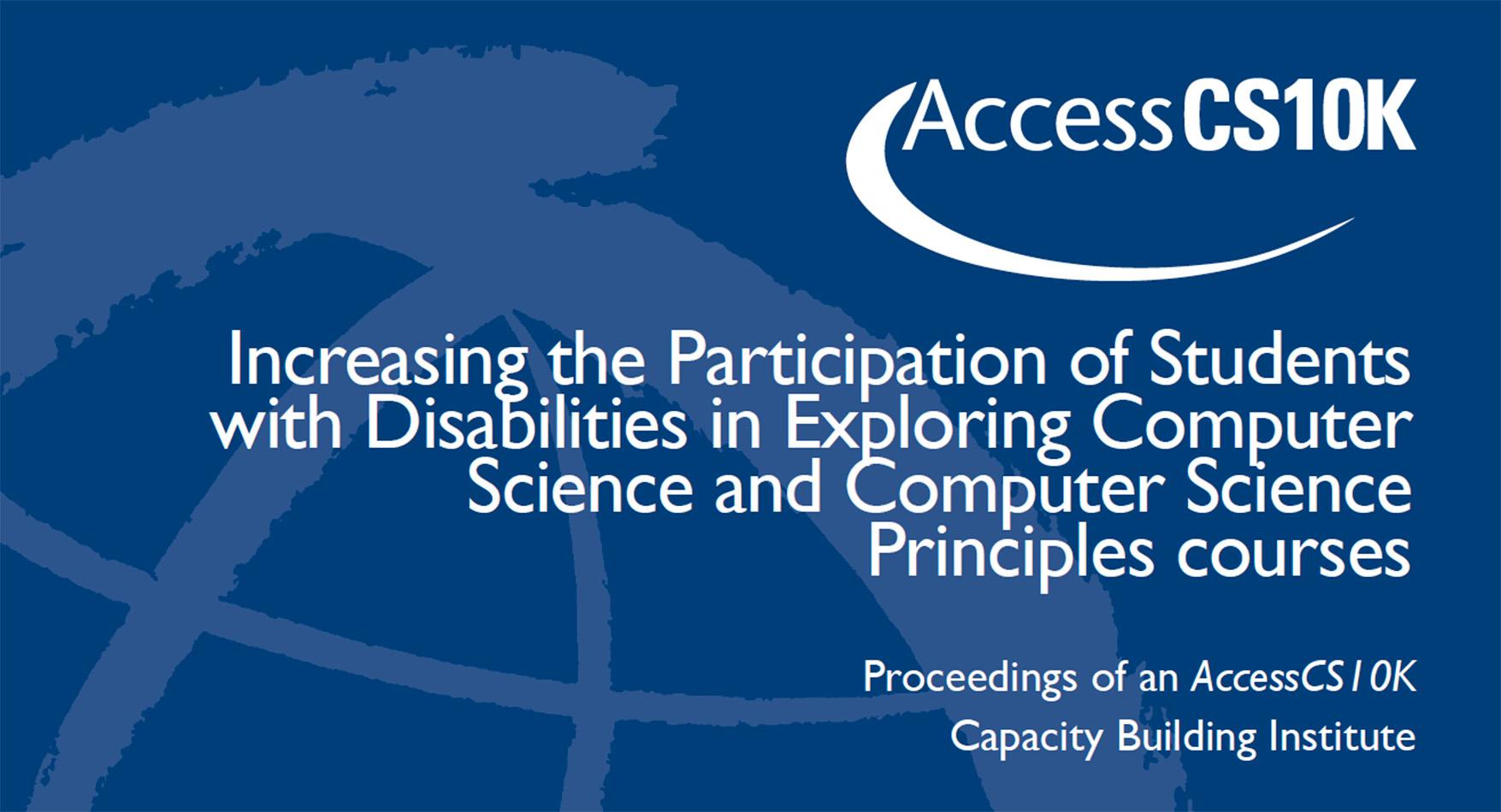 ncreasing the Participation of Students with Disabilities in Exploring Computer Science and Computer Science Principles Courses (2015)